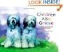 Children Also Grieve: Talking about Death and Healing