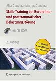 Skills-Training bei Borderline- und Posttraumatischer Belastungsst&ouml;rung - Alice Sendera, Martina Sendera