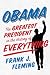 Obama: The Greatest President in the History of Everything