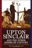 Upton Sinclair and the Other American Century