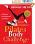 Your Ultimate Pilates Body� Challenge: At the Gym, on the Mat, and on the Move