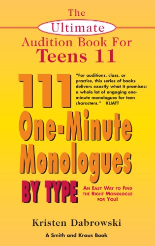 The Ultimate Audition Book for Teens Volume 11: 111 One-Minute Monologues by Type (Young Actors Series)