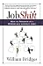 Jobshift: How to Prosper in a Workplace without Jobs