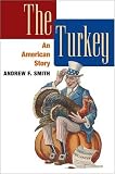 The Turkey: AN AMERICAN STORY (The Food Series)