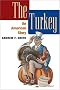The Turkey: An American Story (The Food) (The Food Series)