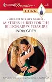 Mistress: Hired For The Billionaire's Pleasur (Presents Extra)