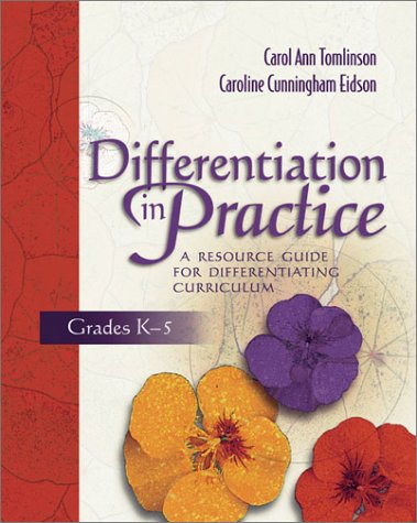 Books: Differentiation in Practice. A Resource Guide for Differentiating Curriculum, Grades K 5