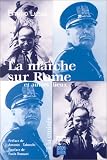 La Marche sur Rome et autres lieux