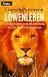 L�wenleben. Aufgezogen von Menschen, in die Freiheit entlassen.