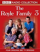 The "Royle Family": Four Original BBC TV Episodes v.3: Four Original BBC TV Episodes Vol 3 (BBC Radio Collection)