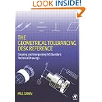The Geometrical Tolerancing Desk Reference