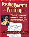 Teaching Powerful Writing: 25 Short Read-Aloud Stories and Lessons That Motivate Students to Use Literary Elements in Their Writing
