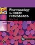Pharmacology for Health Professionals