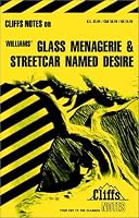 Williams' Glass Menagerie and Streetcar Named Desire (Cliffs Notes