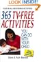 365 TV-Free Activities You Can Do With Your Child: Plus 50 All-New Bonus Activities