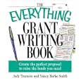 The Everything Grant Writing Book: Create the Perfect Proposal to Raise the Funds You Need (Everything Series)