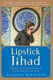 Lipstick Jihad: A Memoir of Growing Up Iranian in America And American in Iran