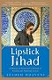Lipstick Jihad: A Memoir of Growing up Iranian in America and American in Iran Lipstick Jihad: A Memoir of Growing up Iranian in America and American in Iran