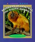 Monkeys of Central and South America (True Books)