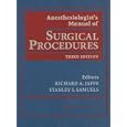 Anesthesiologist's Manual of Surgical Procedures by  Richard A Jaffe and Stanley I Samuels