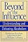 Beyond the Influence: Understanding and Defeating Alcoholism