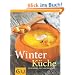 Winterk�che: Voller W�rme, Kraft und Sinnlichkeit (Themenkochbuch)