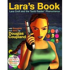 Lara's Book: Lara Croft and the Tomb Raider Phenomenon