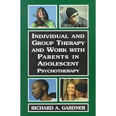 Individual and Group Therapy and Work with Parents in Adolescent Psychotherapy (Psychotherapy With Adolescents)