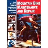 Mountain Bike Maintenance and Repair: Your Complete Guide to Keeping Your Mountain Bike Going Strongly (Cycling Rescources Series)