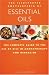 The Illustrated Encyclopedia of Essential Oils: The Complete Guide to the Use of Oils in Aromatherapy and Herbalism (Illustrated Encyclopedia)