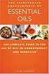 The Illustrated Encyclopedia of Essential Oils: The Complete Guide to the Use of Oils in Aromatherapy and Herbalism (Illustrated Encyclopedia)