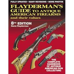 Flayderman's Guide to Antique American Firearms & Their Values
