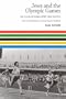 Jews and the Olympic Games: The Clash Between Sport and Politics - With a Complete Review of Jewish Olympic Medallists
