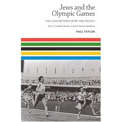 Jews and the Olympic Games: The Clash Between Sport and Politics - With a Complete Review of Jewish Olympic Medallists