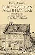 Early American Architecture: From the First Colonial Settlements to the National Period
