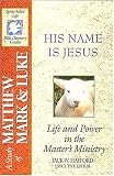 His Name Is Jesus: Life and Power in the Masters Ministry: A Study of Matthew, Mark and Luke (Spirit-Filled Life Bible Study Guides)