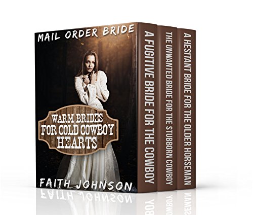 Mail Order Bride : Warm Brides for  Cold Cowboy Hearts: (Mail Order Brides Box Set) (Western Romance)