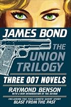 James Bond: The Union Trilogy: Three 007 Novels