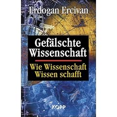 Gef�lschte Wissenschaft. Wie Wissenschaft Wissen schafft