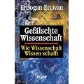 Gef�lschte Wissenschaft. Wie Wissenschaft Wissen schafft
