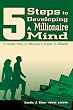 5 Steps to Developing A Millionaire Mind: A Broke Man or Woman's Guide To Wealth