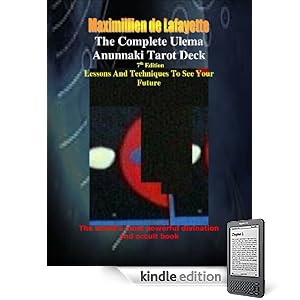 The Complete Anunnaki Ulema Tarot Deck. Lessons and Techniques to See your Future. 7th Edition (The worlds most powerful divination and occult book)