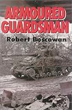 Armoured Guardsmen : A War Diary, June 1944-April 1945
