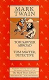 Tom Sawyer Abroad ; Tom Sawyer Detective (The Mark Twain Library)