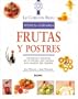 Frutas y postres: Tecnicas y recetas de la escuela de cocina mas famosa del mundo (Le Cordon Bleu tecnicas culinarias series)