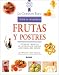 Frutas y postres: Tecnicas y recetas de la escuela de cocina mas famosa del mundo (Le Cordon Bleu tecnicas culinarias series) (Spanish Edition)