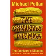The Omnivore's Dilemma: The Search for the Perfect Meal in a Fast-food World