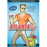 ATLANTAboy: An Insider's Guide to Gay Atlanta