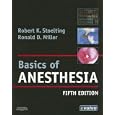 Basics of Anesthesia: with Evolve Website (Stoelting, Basics of... by  Robert K. Stoelting and Ronald D. Miller