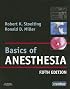 Basics of Anesthesia: with Evolve Website (Stoelting, Basics of Anesthesia: with Evolve Website)